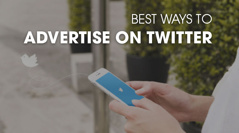 3 Most Effective Ways to Advertise on Twitter